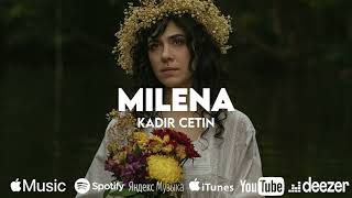 Kadir Çetin - Milena (Original Mix)
