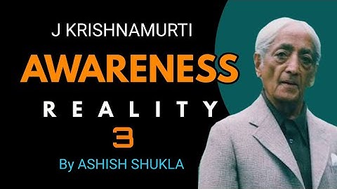 J Krishnamurti awareness 3 || in Hindi || Ashish Shukla from Deep Knowledge