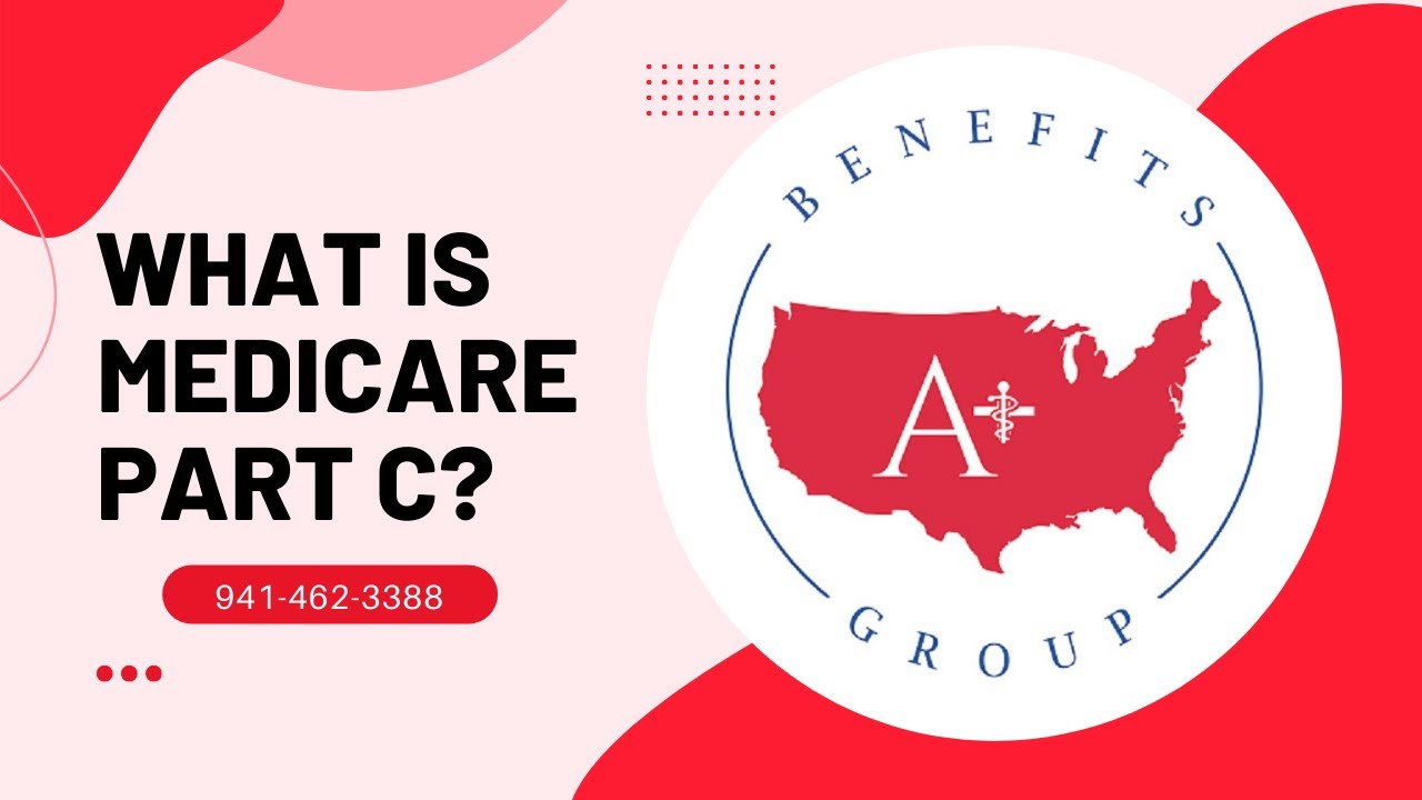 What is Medicare Part C | Medicare Broker Sarasota, Florida
