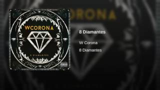 8 DIAMANTES [ W CORONA ] AUDIO OFFIAL