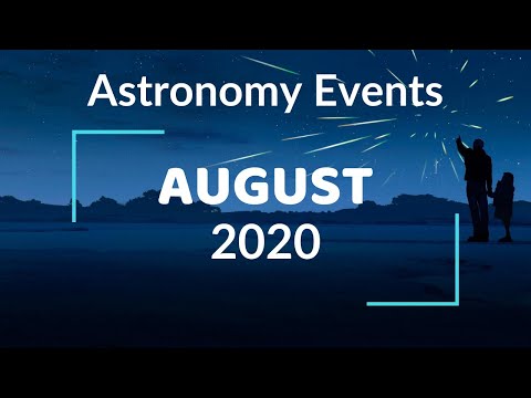 Don't Miss These Astronomy Events In The Month Of August 2020!