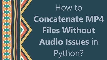 How to Concatenate MP4 Files Without Audio Issues in Python?