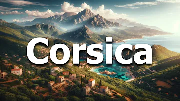 Corsica France - A Full 2024 Travel Guide