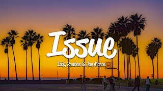 IZKO - Issue (Lyrics) ft. Raaban, Jay Mason