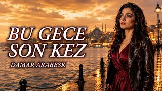 Bu Gece Son Kez Ağladım Sana 💔 Güçlü Damar Arabesk Kadın Vokal 2026