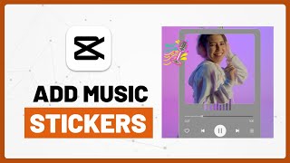 How to Add Music Festival Stickers in CapCut PC Pro