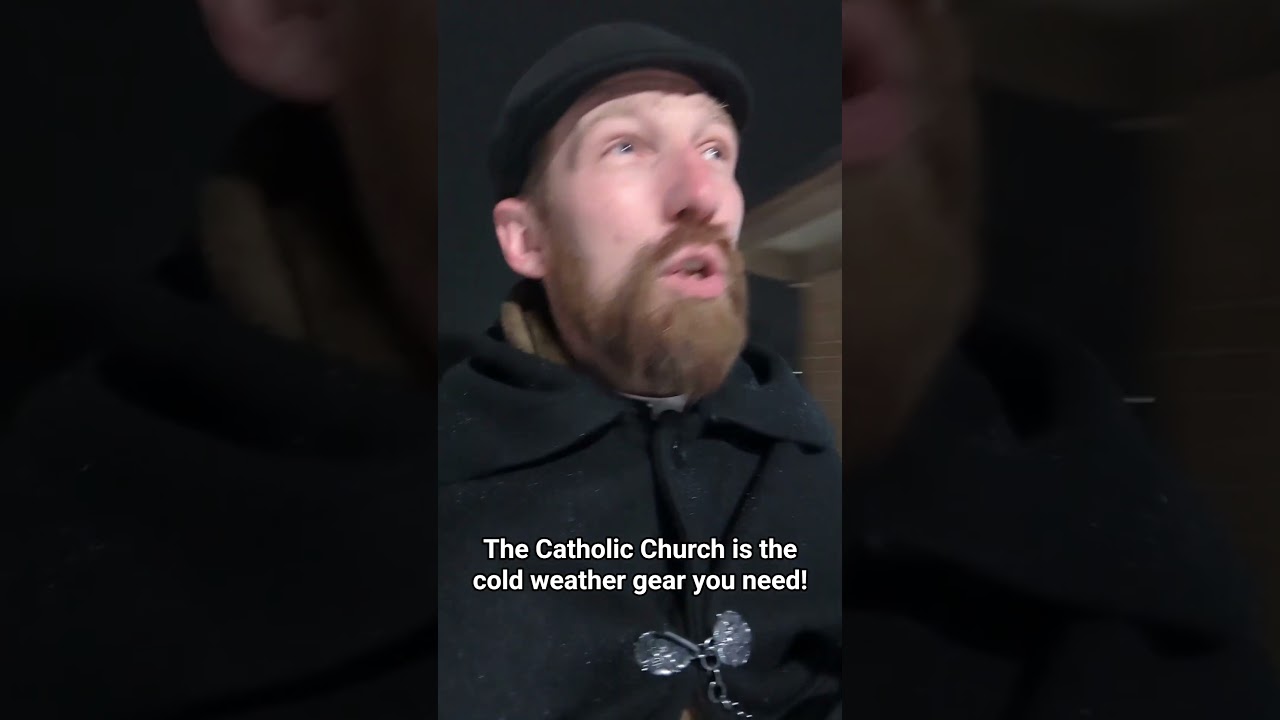 The Catholic Church is the cold weather gear you need!