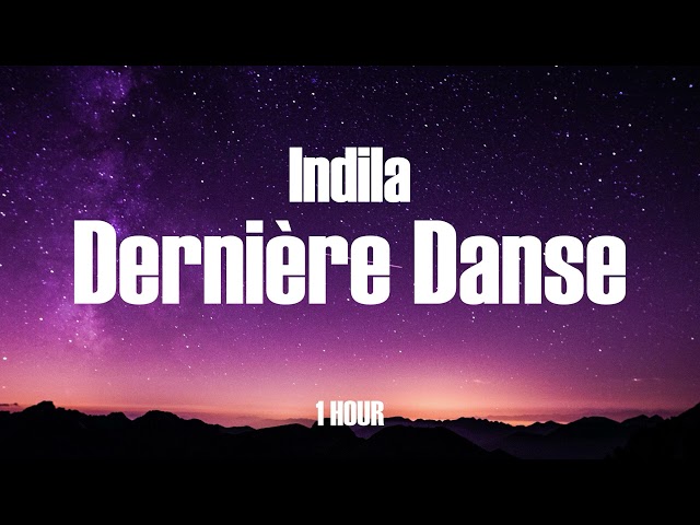 Indila - Dernière Danse / 1 Hour / 🎵🎵 class=