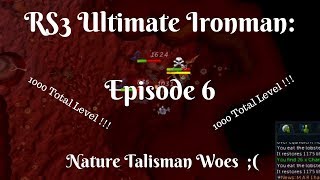 RS3 Ultimate Ironman Episode 6 - Nature Talisman Woes ;(  ohh also 1000 tl :)