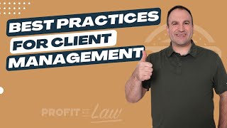 Best Practices For Client Management In A Law Firm
