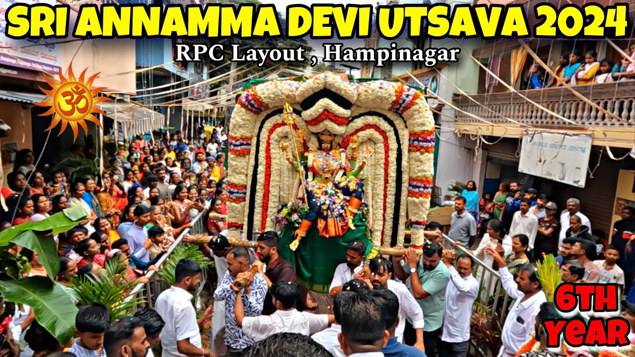 Sri Annamma Devi Utsava 2024 | 6th Year Grand Celebration | RPC Layout Hampinagar Vijayanagar