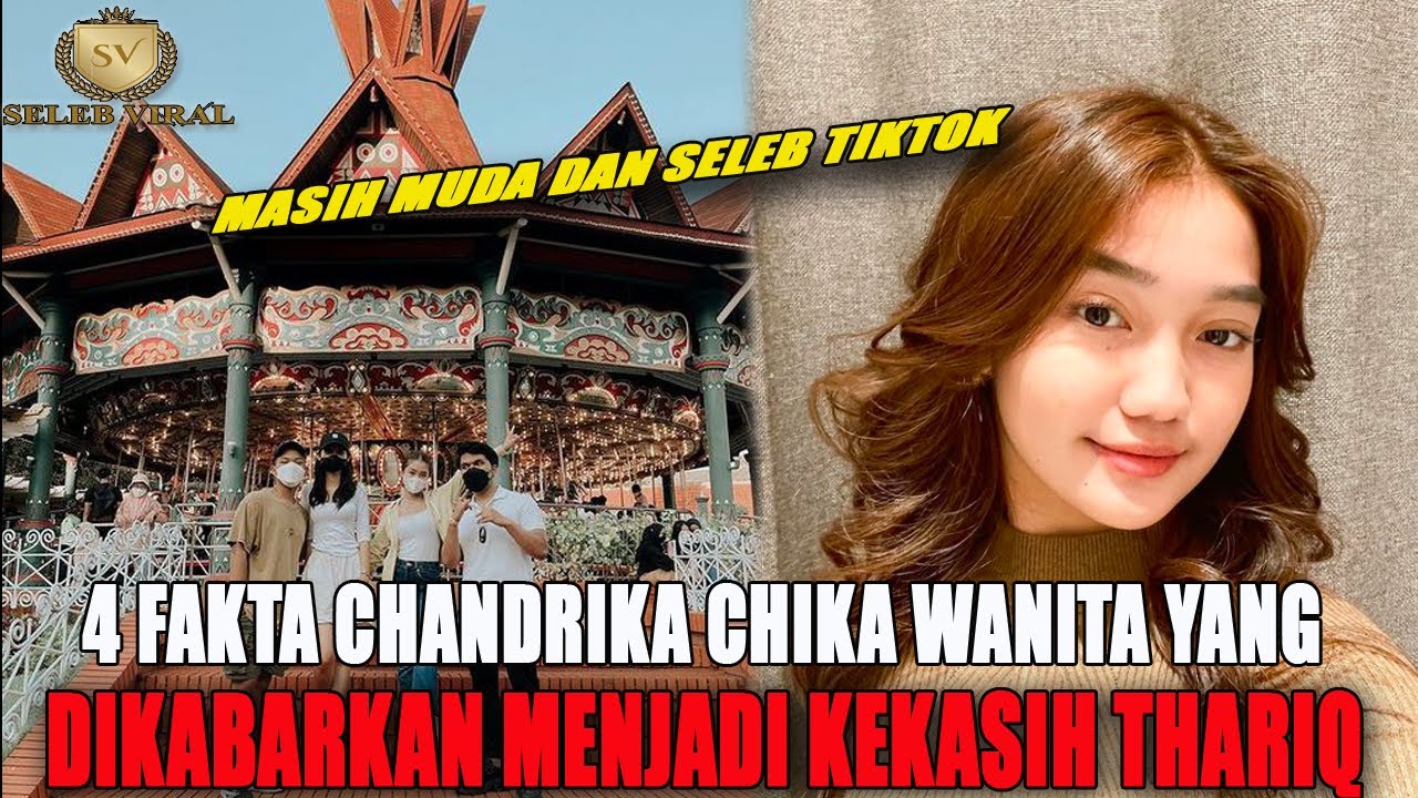 4 Fakta Chandrika Chika, Wanita yang Dikabarkan Jadi Kekasih Baru Thariq Halilintar.