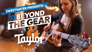 Beyond the Gear: Taylor Guitars & Sweetwater