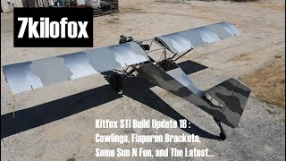 Kitfox STi Build Update 18 : Cowlings, Flaperon Brackets, Some Sun N Fun, and The Latest…