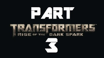 Transformers Rise of the Dark Spark - Gameplay Walkthrough - Chapter 3 - Getaway - Part 3
