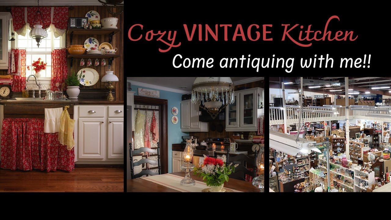 Cozy VINTAGE Kitchen | Come Antiquing with me!! | COTTAGE FARMHOUSE