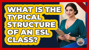 What Is The Typical Structure Of An ESL Class?