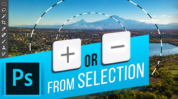 Quick Selection Tool (Adding & Subtracting Selections)