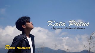 REVO RAMON - KATA PUTUS (  MUSIK VIDEO )