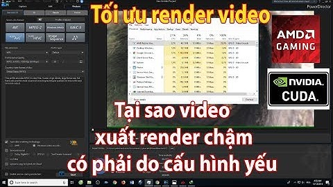 Công nghệ Render video cực kỳ nhanh bằng phần cứng card GPU hardware cyberlink