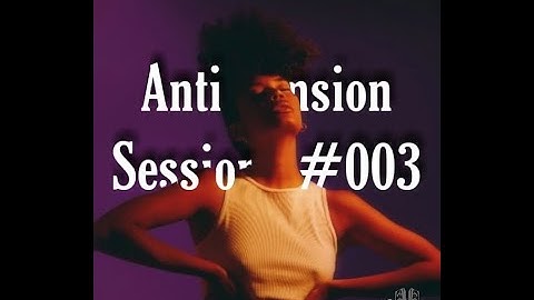 Anti-Tension Session l #003