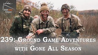DeerVane Podcast 239 - Gone All Season - Ground Game Adventures
