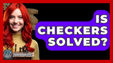 Is Checkers Solved? - The Board Game Xpert