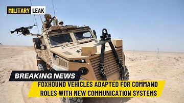 British Army’s Foxhound Vehicles Adapted for Command Roles with Advanced Communication Systems