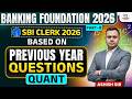 SBI Clerk 2026 Quant 🔥 Previous Year Questions | Banking Foundation Part-8 | By Ashish Sir
