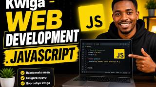 Kwiga web development | Uko wakoresha JavaScript for beginners