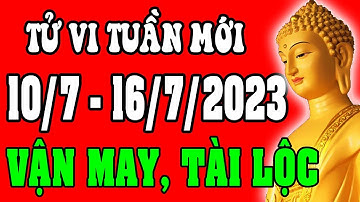 Tử vi 12 con giáp Tuần mới 10/7 - 16/7/2023 - Vận Mệnh, Tài Lộc, Công Việc, Tình Duyên, Sức Khỏe