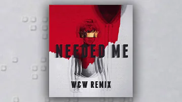 Rihanna - Needed Me (W&W Remix)