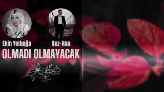 Ouz-Han feat. Ekin Yelboğa - Olmadı Olmayacak (Offıcial Music) Resimi
