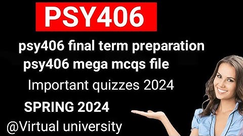 Psy406 imp Quiz file final term exam preparation 2024/Psy406 mcq file 2024