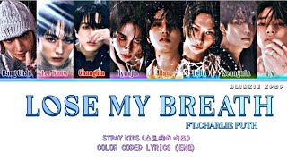 Lose My Breath (Ft.Charlie Puth) Stray Kids Color Coded Lyrics