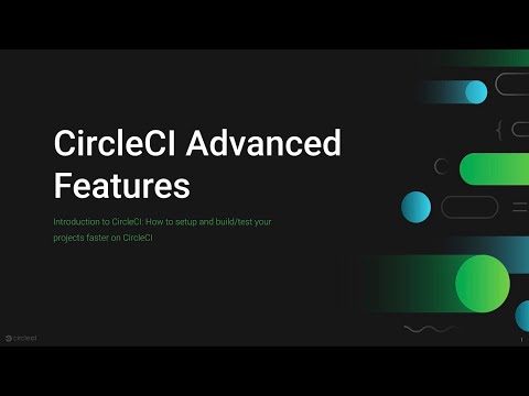 CircleCI Advance Features