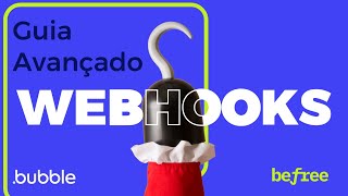 Utilização Avançada de Webhooks no Bubble