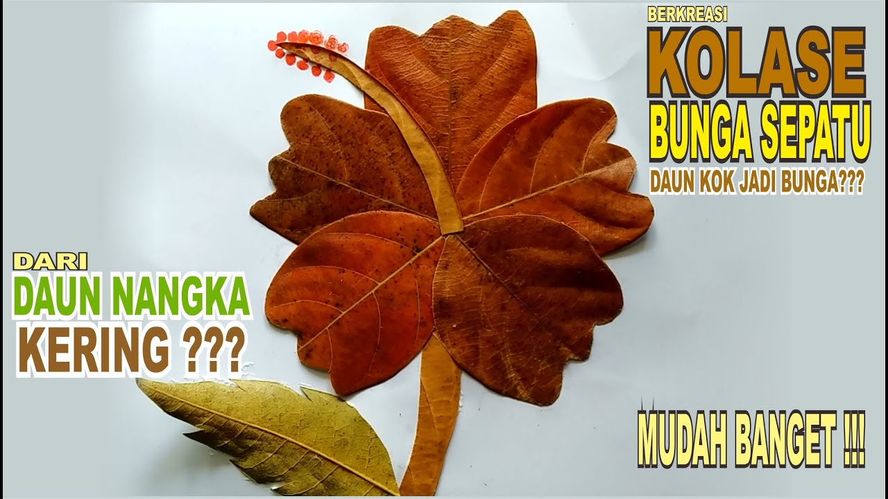 Cara Membuat Kolase Bunga Sepatu Dari Daun Nangka Kering Youtube