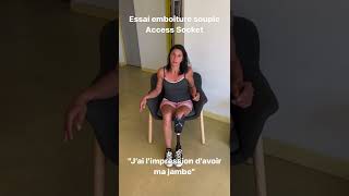 "J'ai l'impression d'avoir ma jambe", Sabrina amputée tibiale, essai emboîture souple Access Socket