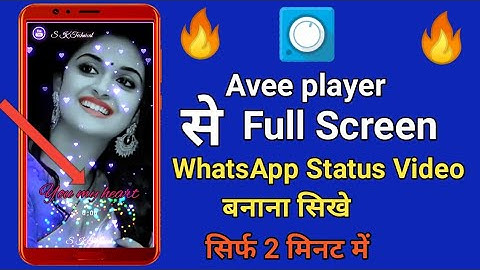 How To Make Full Screen Whatsapp Status Video || Full screen status kaise banaye || Avee player full