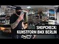 Shopcheck: kunstform BMX Berlin