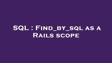 SQL : Find_by_sql as a Rails scope