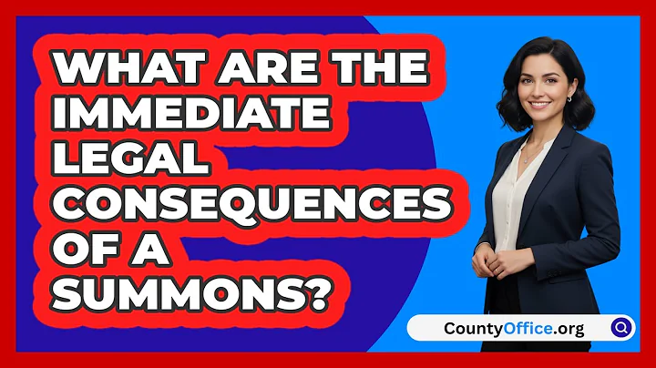 What Are The Immediate Legal Consequences Of A Summons? - CountyOffice.org