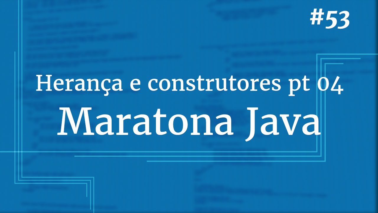 Curso Java Completo - Aula 53: Herança e construtores pt 04 - YouTube