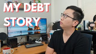 My DEBT Story and Lessons Learned My DEBT Story and Lessons Learned