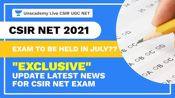 CSIR NET 2021 Exam to be held in July?? |  "EXCLUSIVE" Update | Latest Notification For CSIR NET