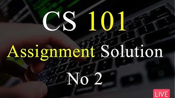 CS101 | Assignment Solution No 2 | Spring 2022 | 100% Correct Solution | VU Mentor #cs101