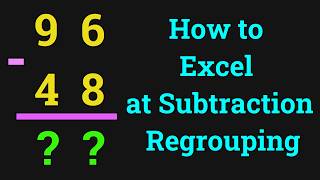 How to Excel at Subtraction Regrouping