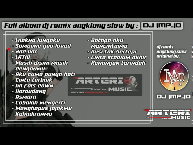 DJ REMIX ANGKLUNG SLOW FULL ALBUM ORIGINAL BY DJ IMP ID class=