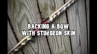 Backing a bow with Sturgeon Skins screenshot 5